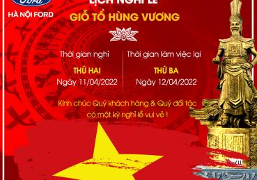 HÀ NỘI FORD THÔNG BÁO LỊCH NGHỈ LỄ GIỖ TỔ HÙNG VƯƠNG️ 2022