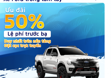 Khuyến Mãi Đặc Biệt Tháng 8 – Giảm 50% Lệ Phí Trước Bạ Khi Mua Ford Ranger Stormtrak