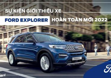 LỄ RA MẮT FORD EXPLORER 2022 HOÀN TOÀN MỚI TẠI HÀ NỘI FORD