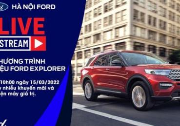 [LIVESTREAM 15.03.2022] LỄ RA MẮT FORD EXPLORER 2022 HOÀN TOÀN MỚI TẠI HÀ NỘI FORD
