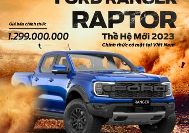[Mới nhất] Ford Ranger Raptor 2023 giá bán và thông số kỹ thuật đã có mặt tại Hà Nội Ford