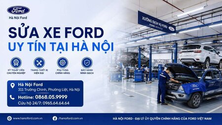 Sửa xe Ford uy tín tại Hà Nội ở đâu? Vì sao nên chọn đại lý chính hãng?