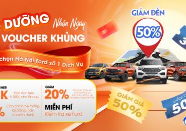 Ưu Đãi Tháng 8 Tại Hà Nội Ford - Giảm Giá Dịch Vụ Ô Tô, Voucher và Nhiều Hơn Nữa!