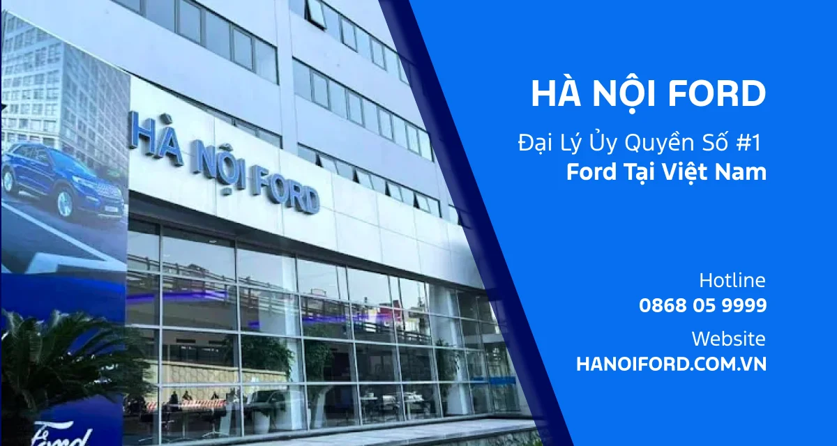 ha-noi-ford-la-dai-ly-uy-quyen-3s-cua-ford-tai-viet-nam